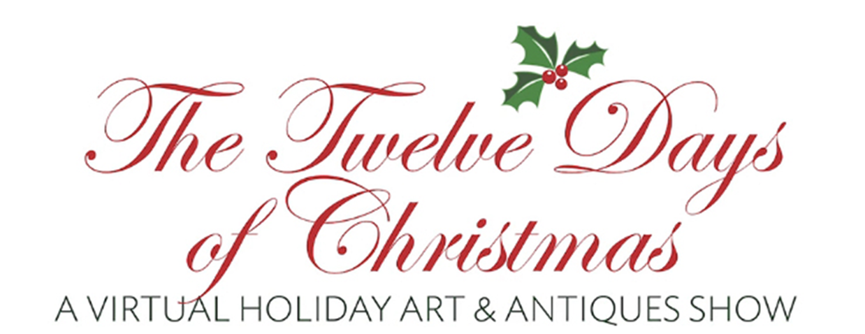 The Twelve Days of Christmas: A Virtual Holiday Art and Antiques Show title graphic